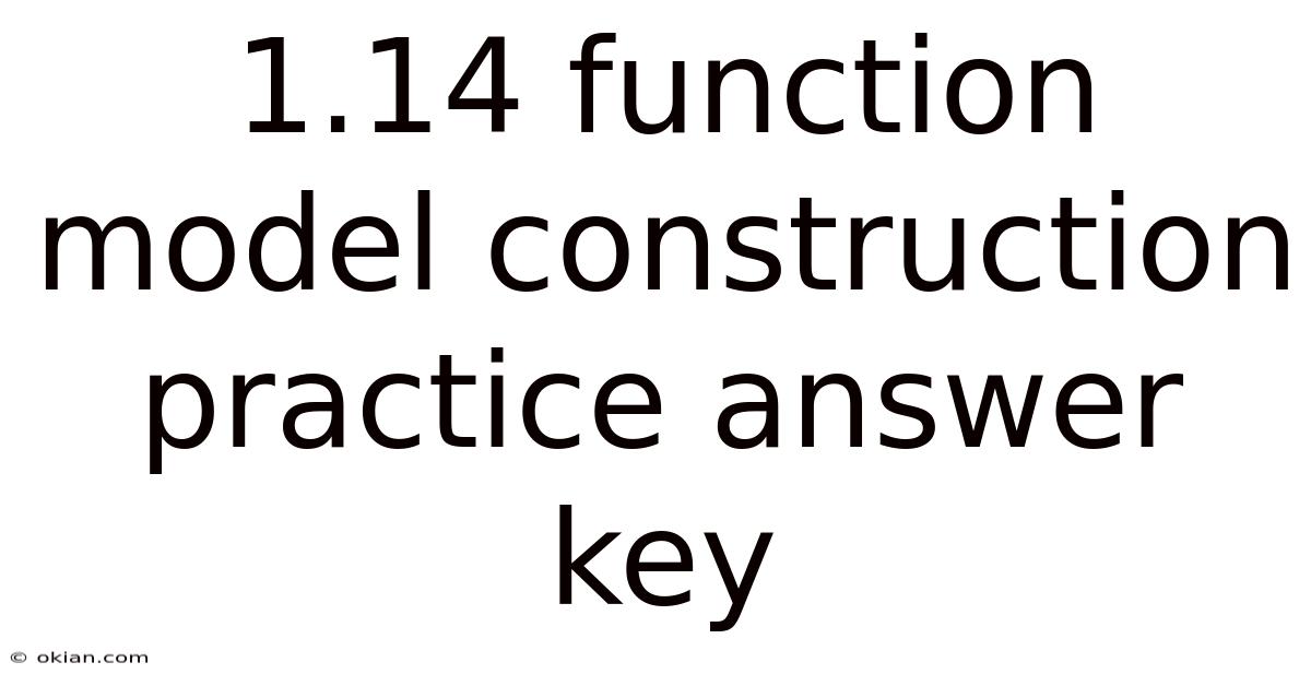 1.14 Function Model Construction Practice Answer Key