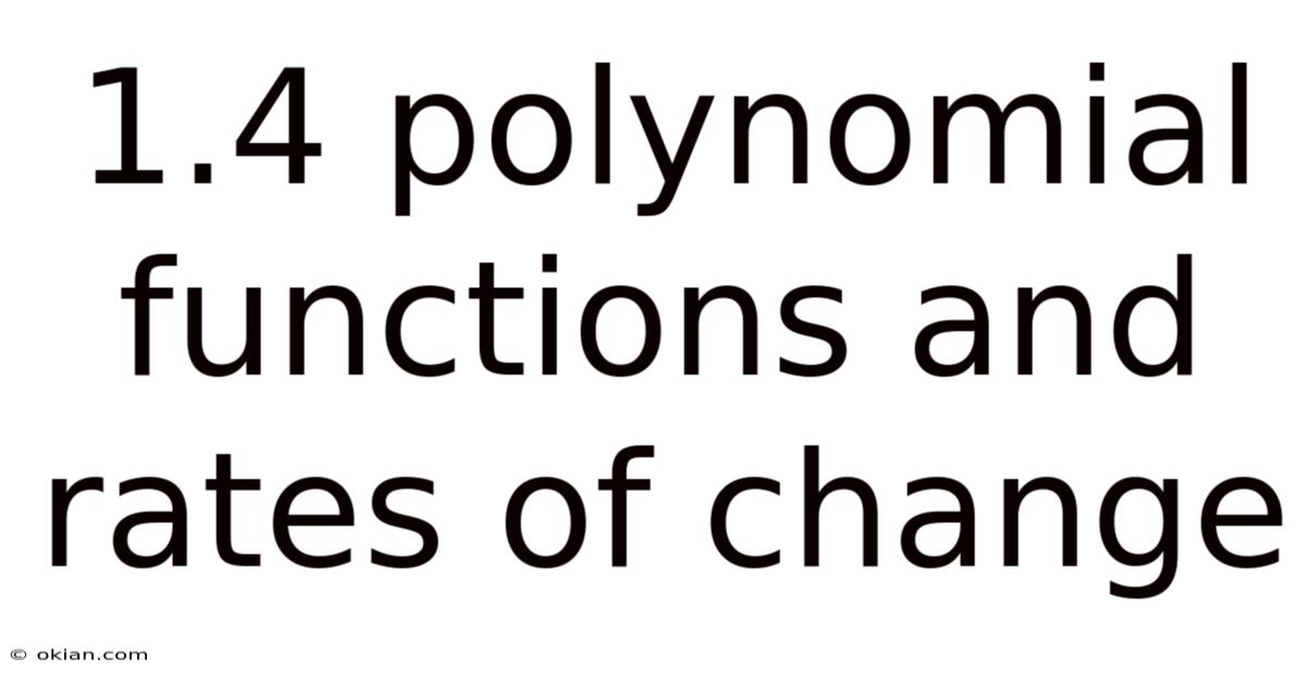 1.4 Polynomial Functions And Rates Of Change