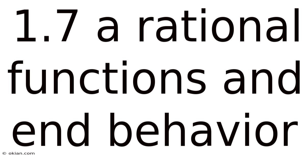 1.7 A Rational Functions And End Behavior