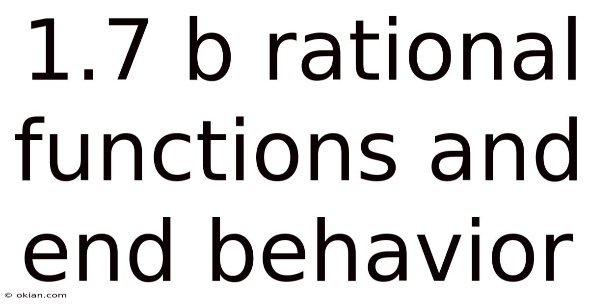 1.7 B Rational Functions And End Behavior