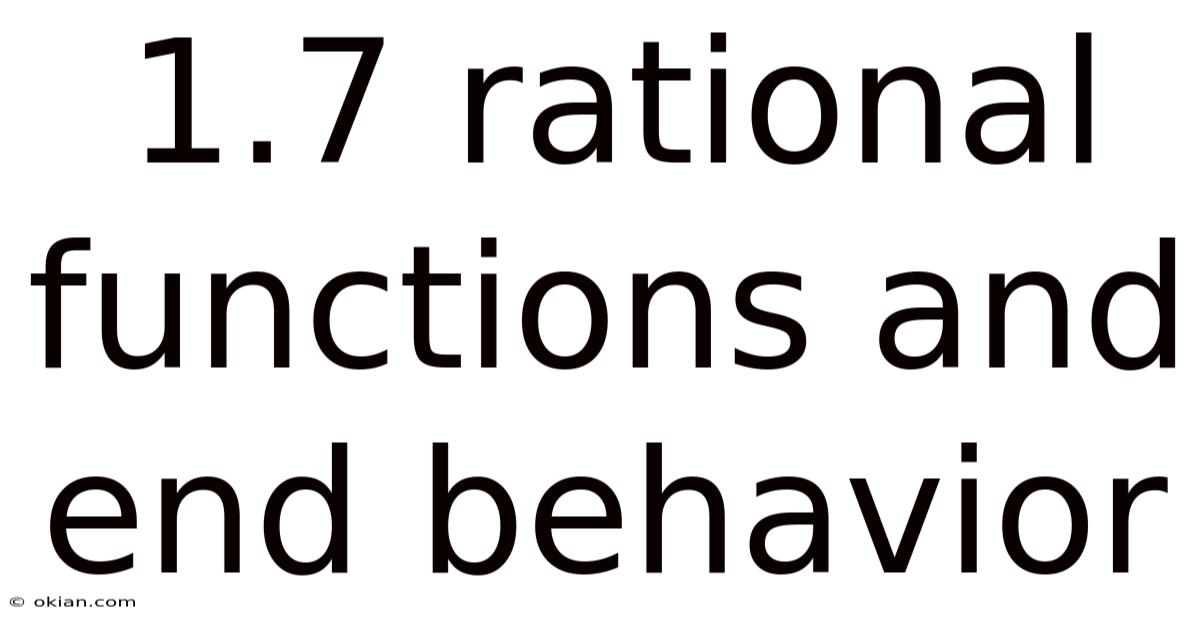 1.7 Rational Functions And End Behavior