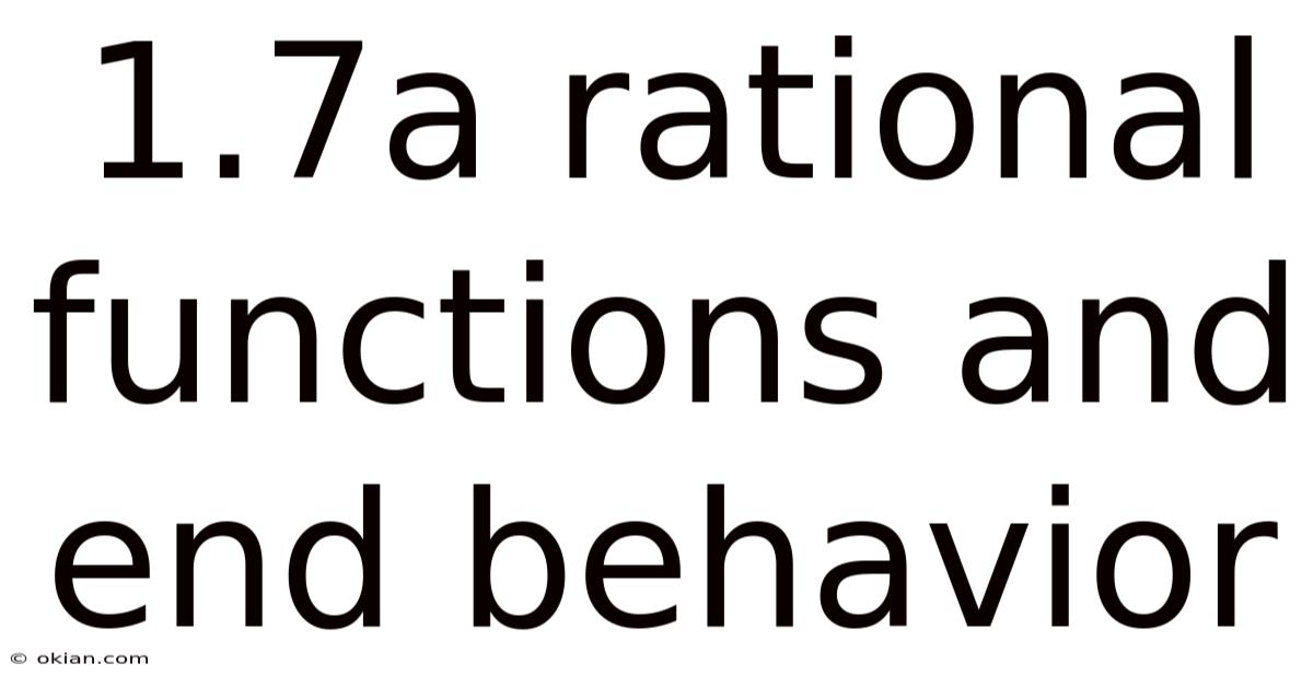 1.7a Rational Functions And End Behavior
