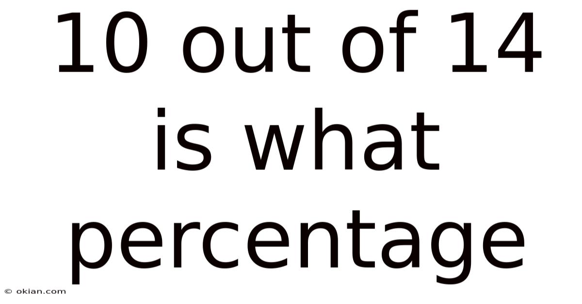 10 Out Of 14 Is What Percentage