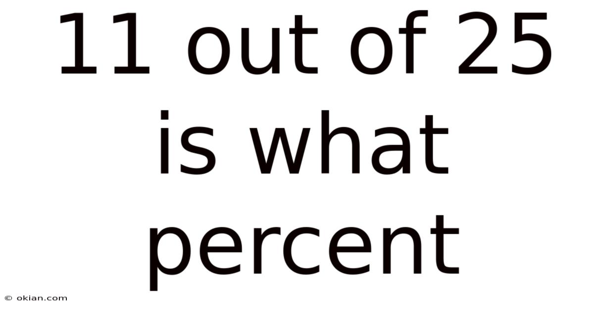 11 Out Of 25 Is What Percent