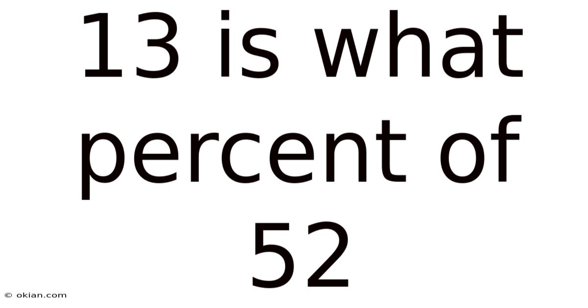 13 Is What Percent Of 52