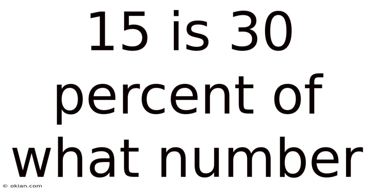 15 Is 30 Percent Of What Number