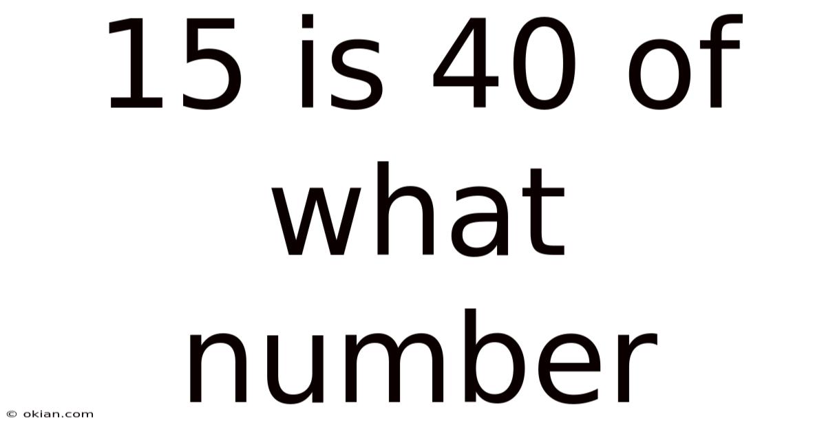 15 Is 40 Of What Number