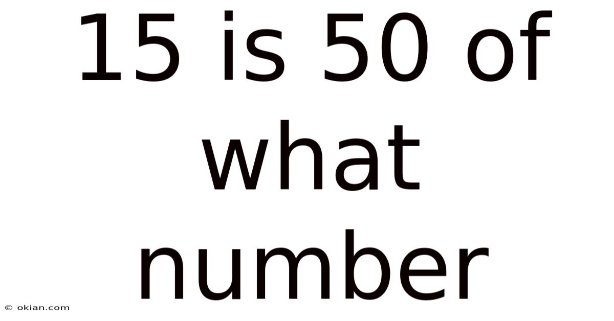 15 Is 50 Of What Number