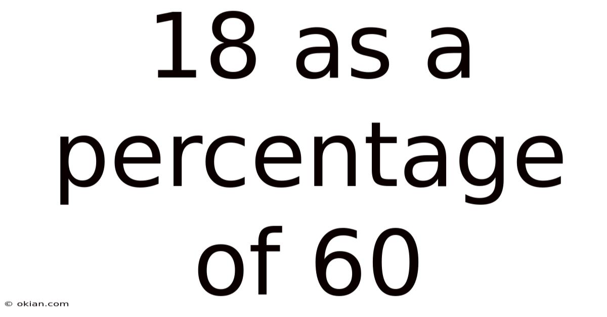 18 As A Percentage Of 60