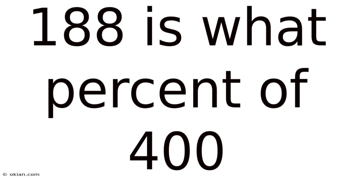 188 Is What Percent Of 400