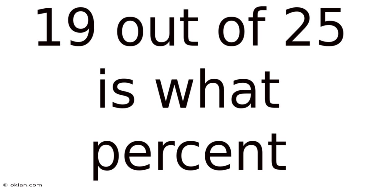 19 Out Of 25 Is What Percent