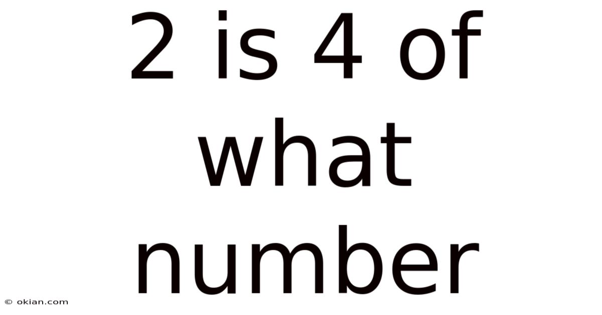 2 Is 4 Of What Number