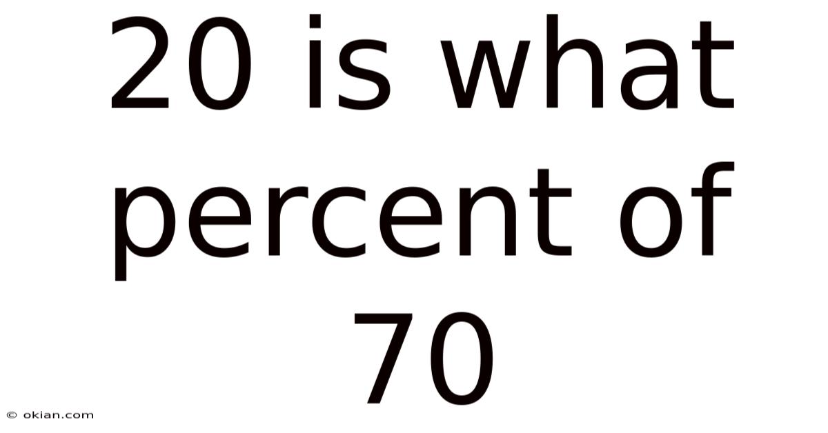 20 Is What Percent Of 70