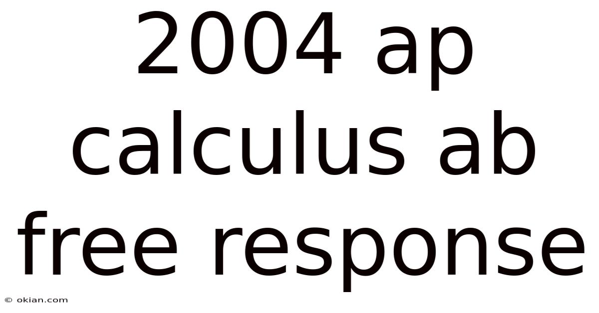 2004 Ap Calculus Ab Free Response