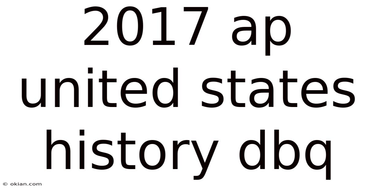 2017 Ap United States History Dbq
