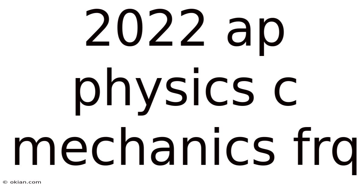 2022 Ap Physics C Mechanics Frq