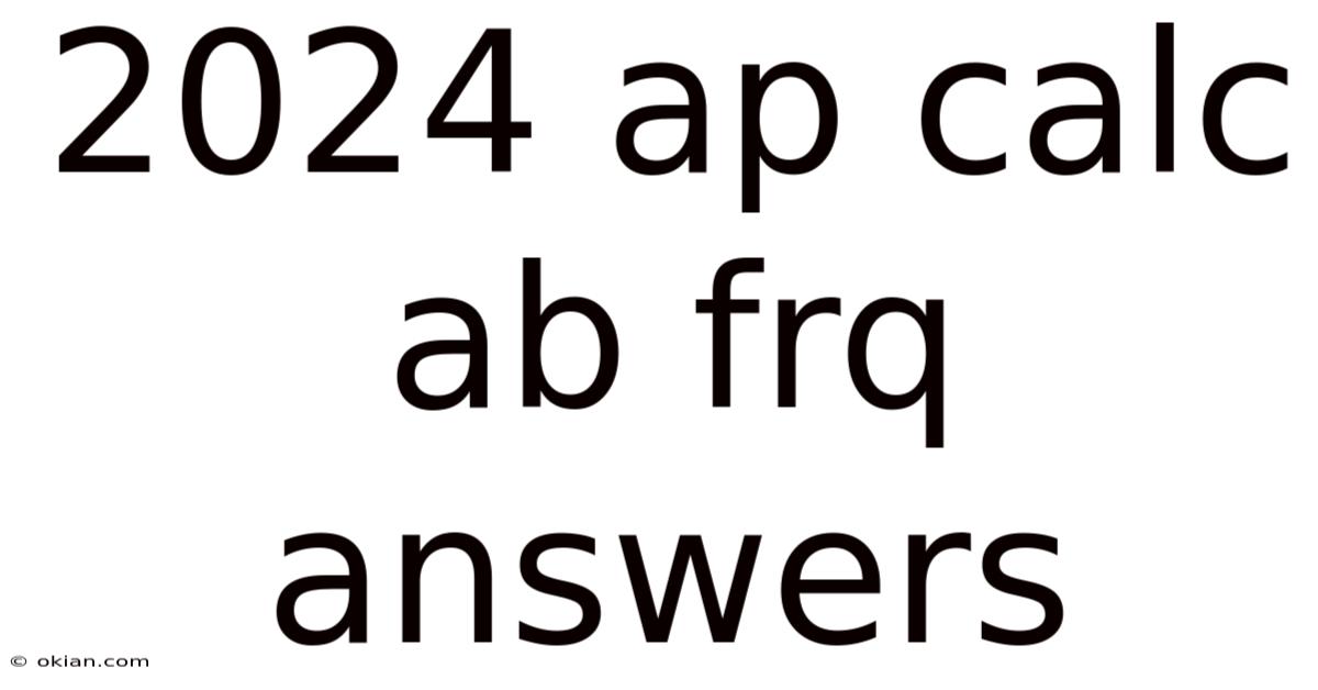 2024 Ap Calc Ab Frq Answers