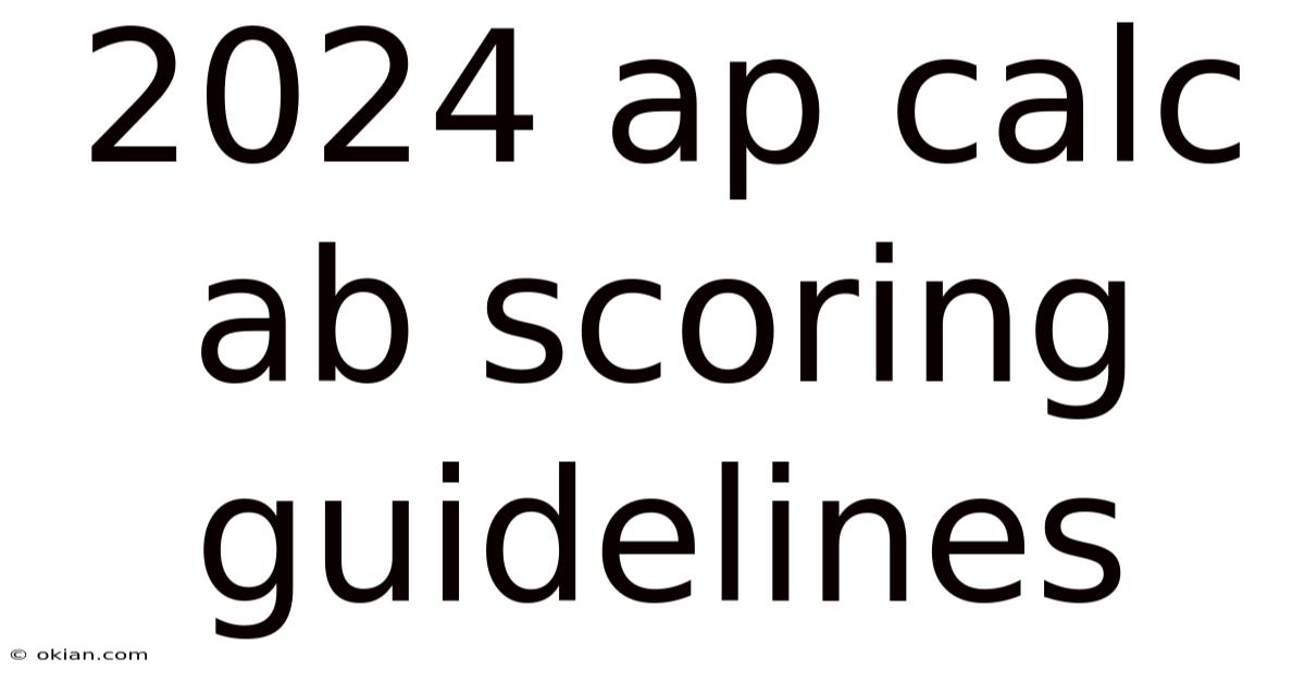 2024 Ap Calc Ab Scoring Guidelines