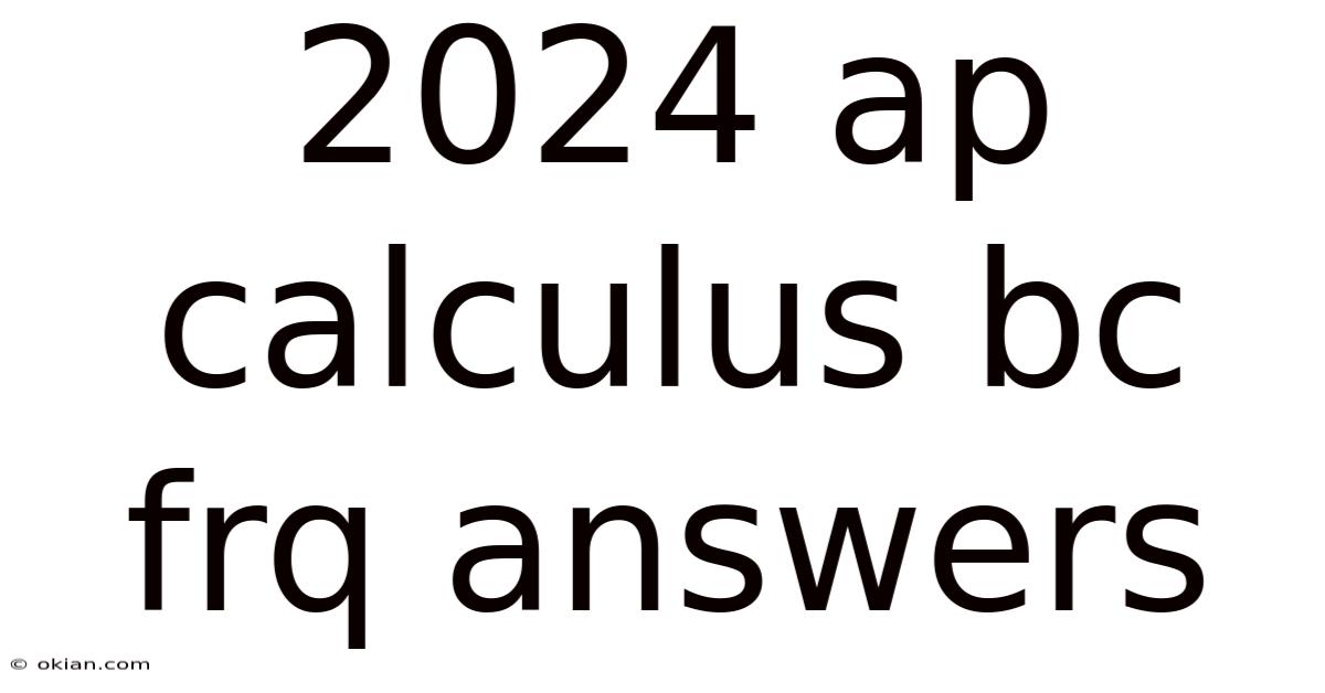2024 Ap Calculus Bc Frq Answers