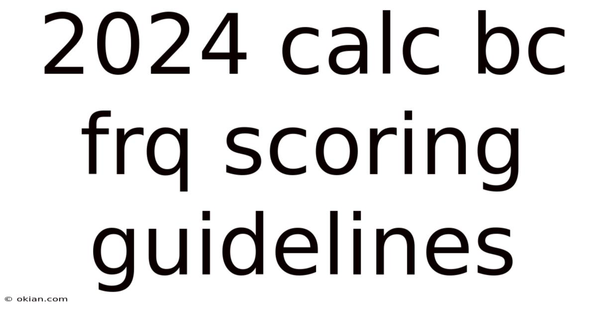 2024 Calc Bc Frq Scoring Guidelines