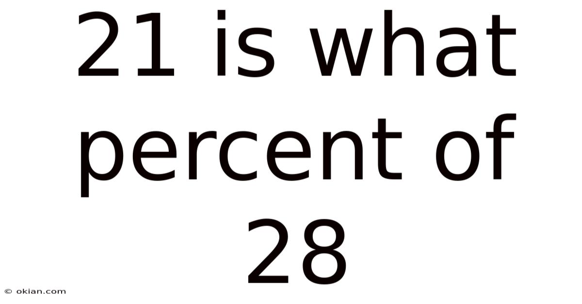 21 Is What Percent Of 28