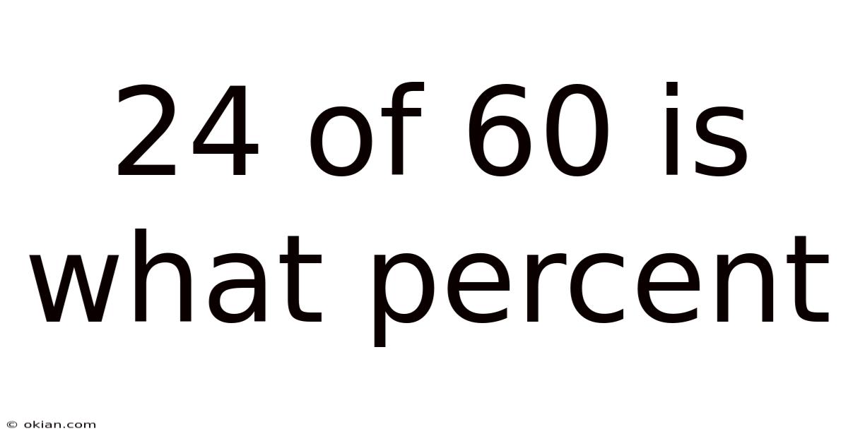 24 Of 60 Is What Percent