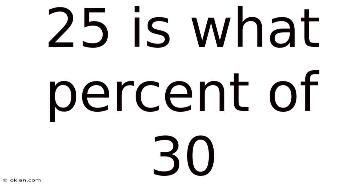 25 Is What Percent Of 30
