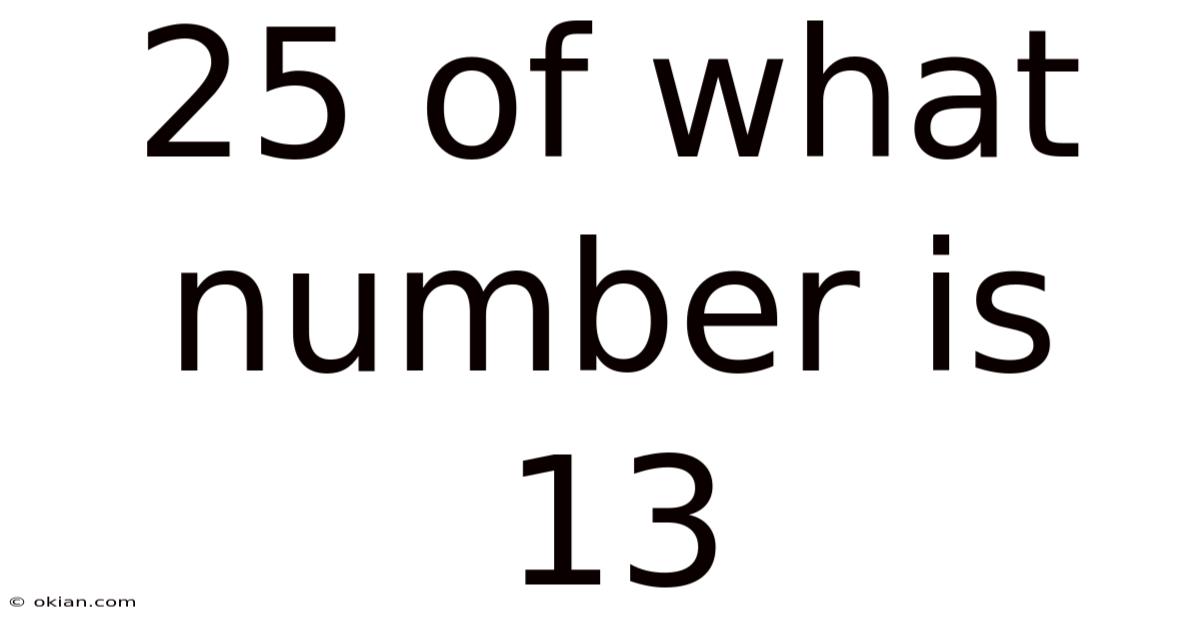 25 Of What Number Is 13