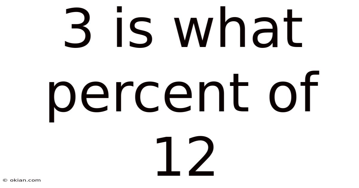 3 Is What Percent Of 12