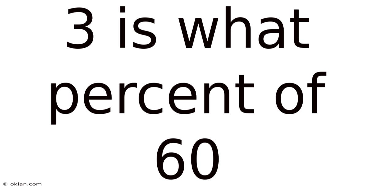 3 Is What Percent Of 60