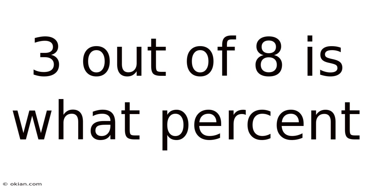 3 Out Of 8 Is What Percent