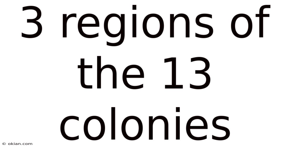 3 Regions Of The 13 Colonies