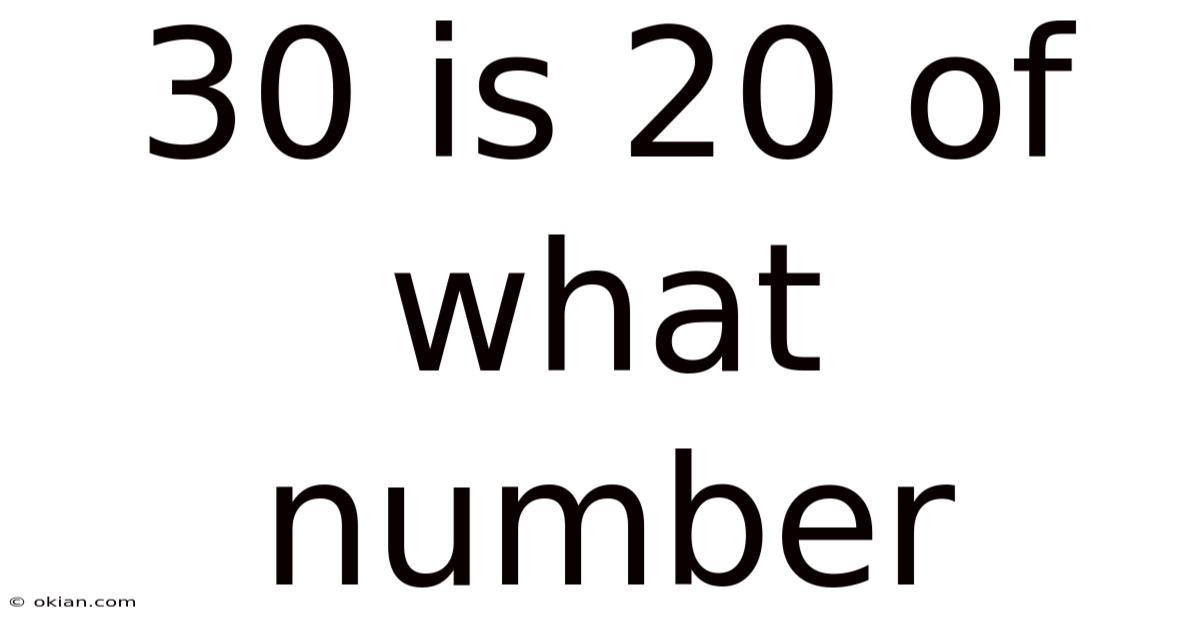 30 Is 20 Of What Number