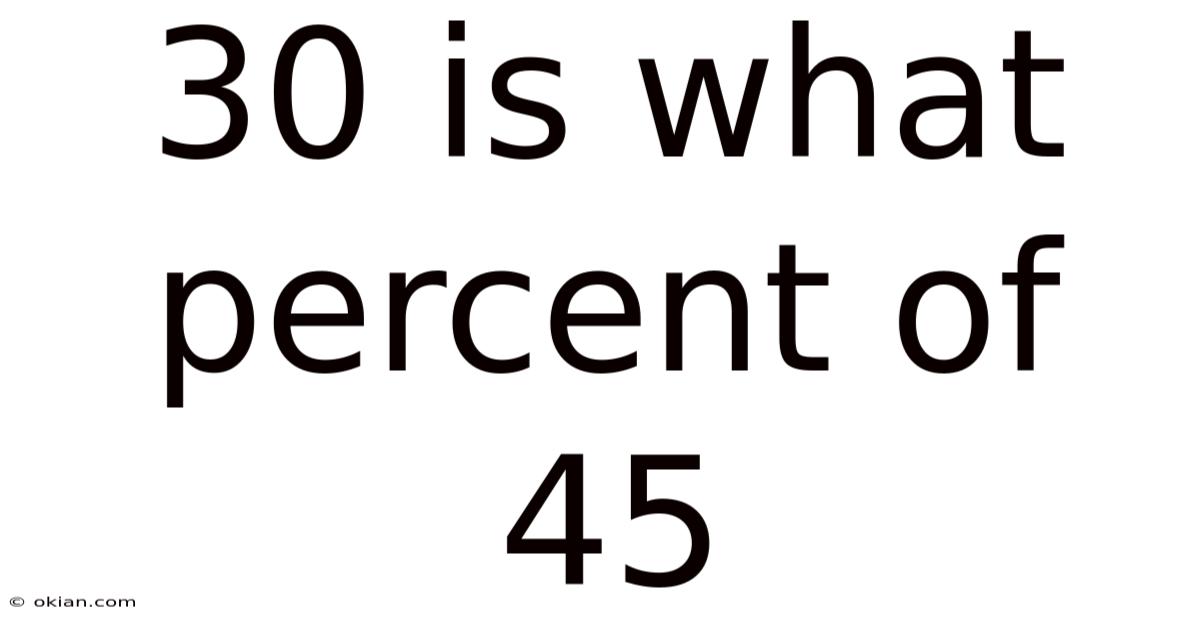 30 Is What Percent Of 45
