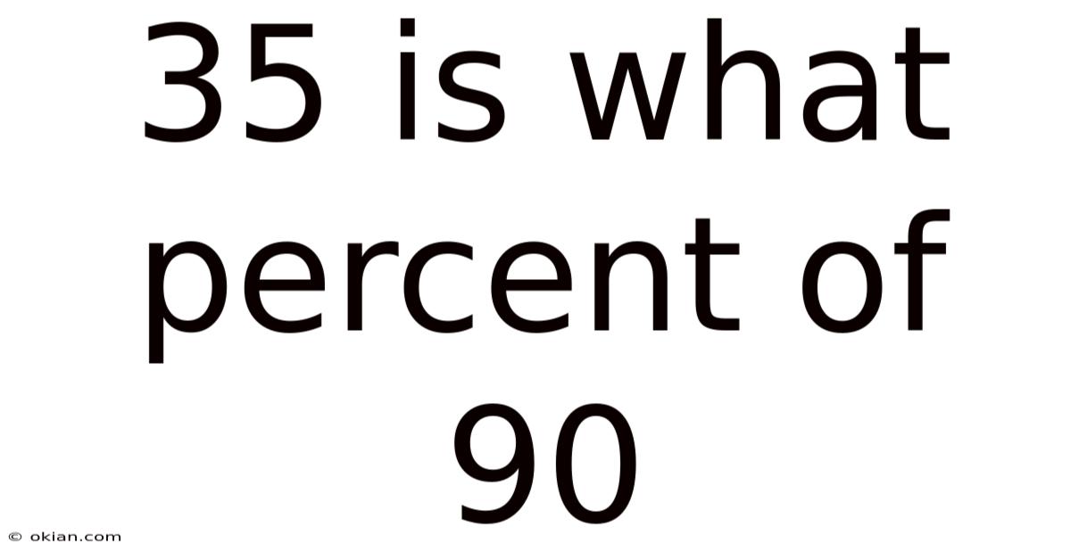 35 Is What Percent Of 90