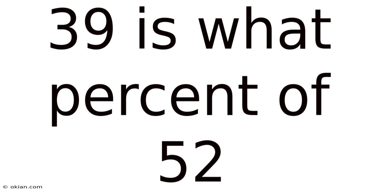 39 Is What Percent Of 52