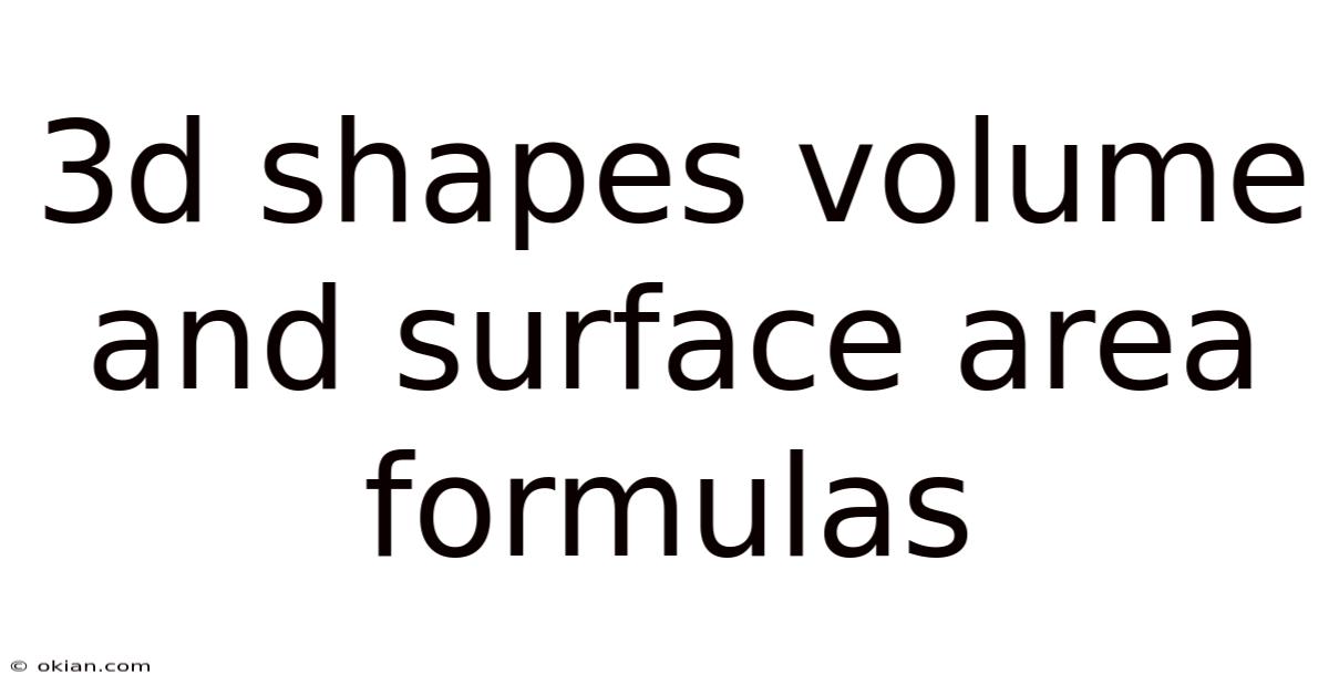 3d Shapes Volume And Surface Area Formulas