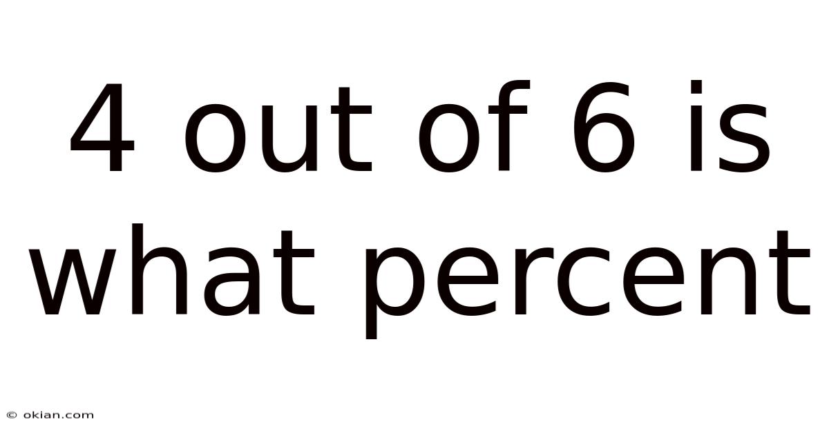 4 Out Of 6 Is What Percent