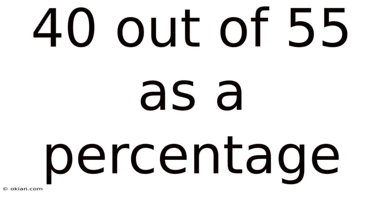 40 Out Of 55 As A Percentage