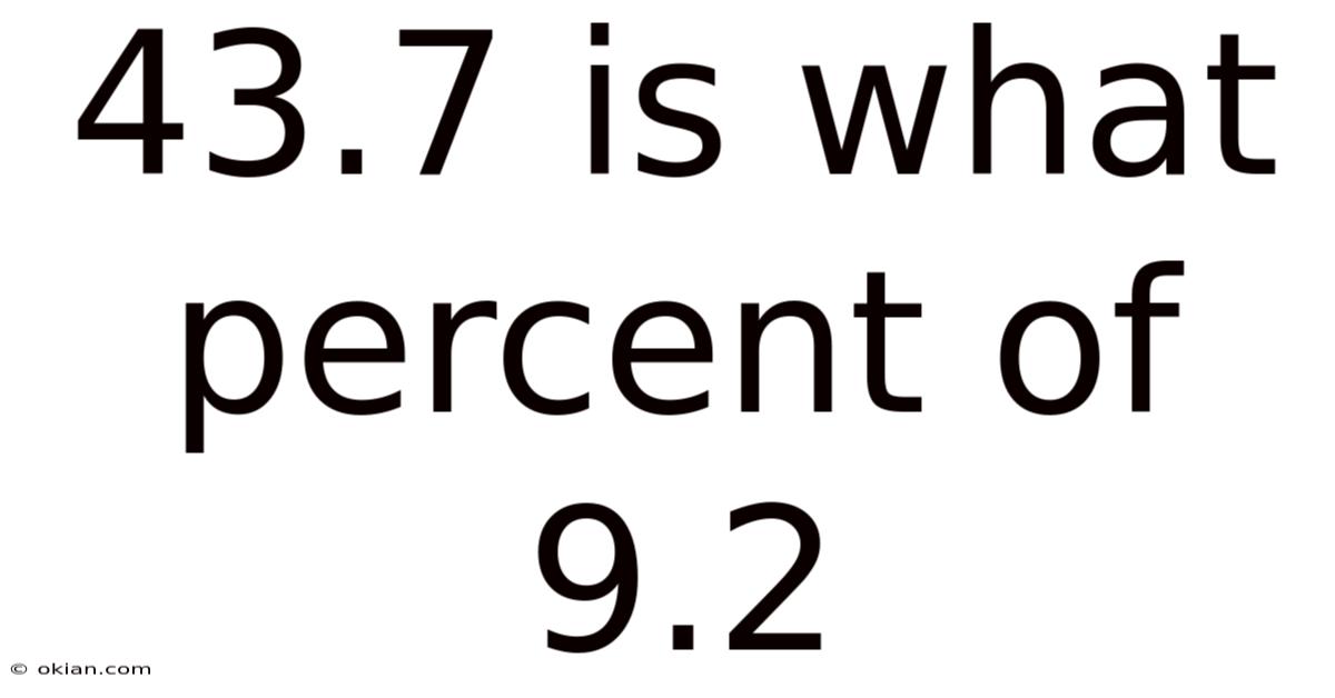 43.7 Is What Percent Of 9.2