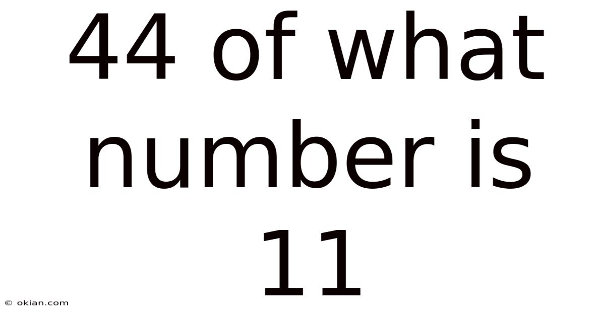 44 Of What Number Is 11