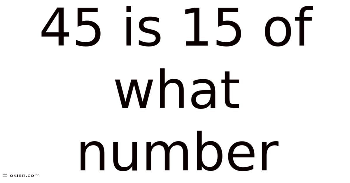 45 Is 15 Of What Number
