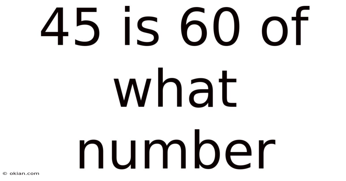 45 Is 60 Of What Number