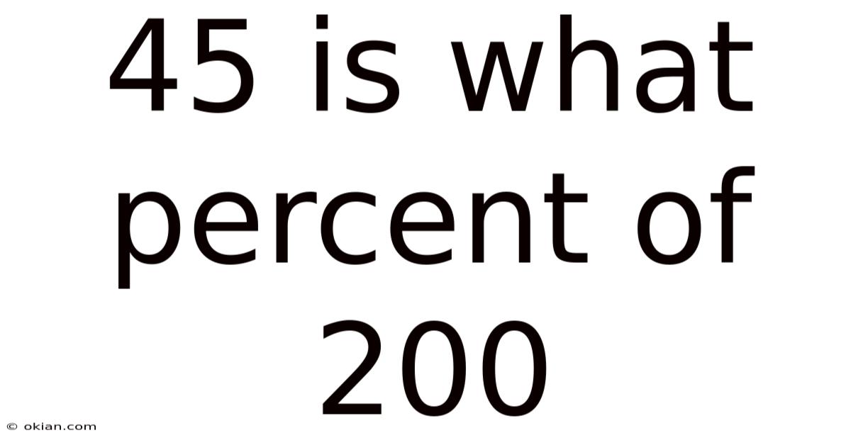 45 Is What Percent Of 200