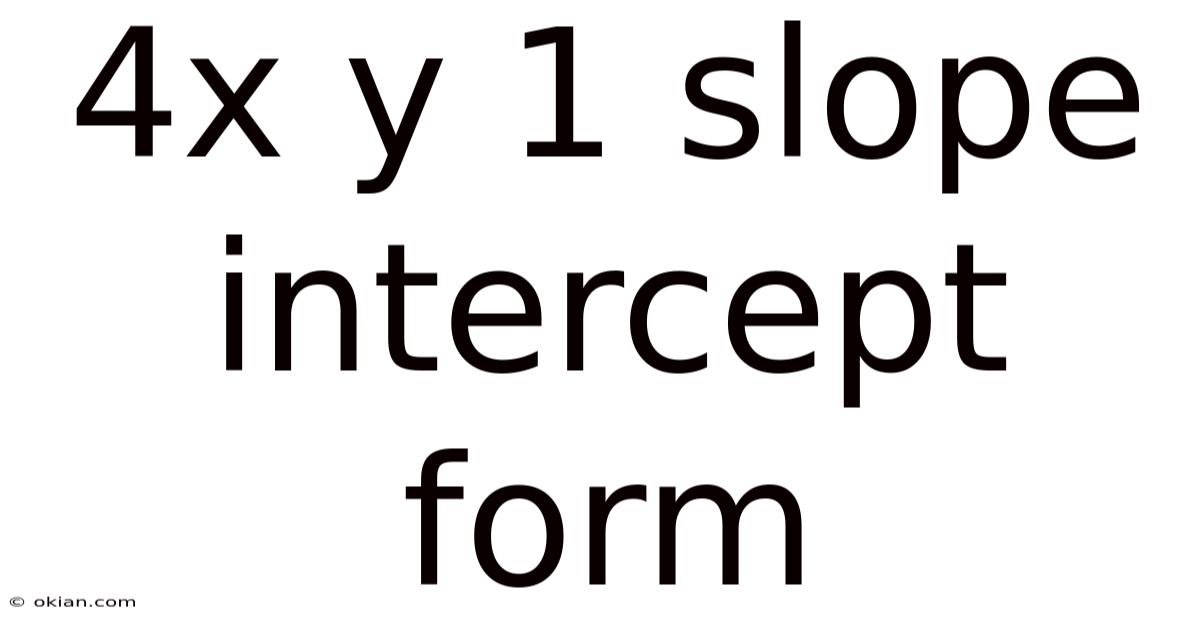 4x Y 1 Slope Intercept Form