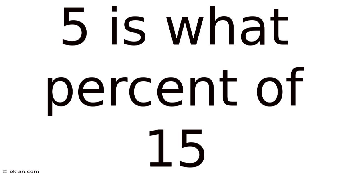 5 Is What Percent Of 15