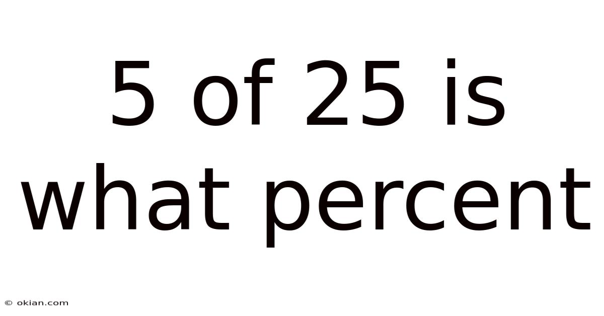 5 Of 25 Is What Percent