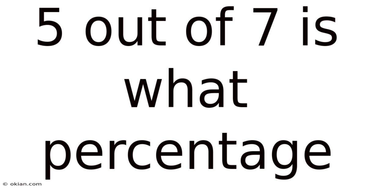 5 Out Of 7 Is What Percentage