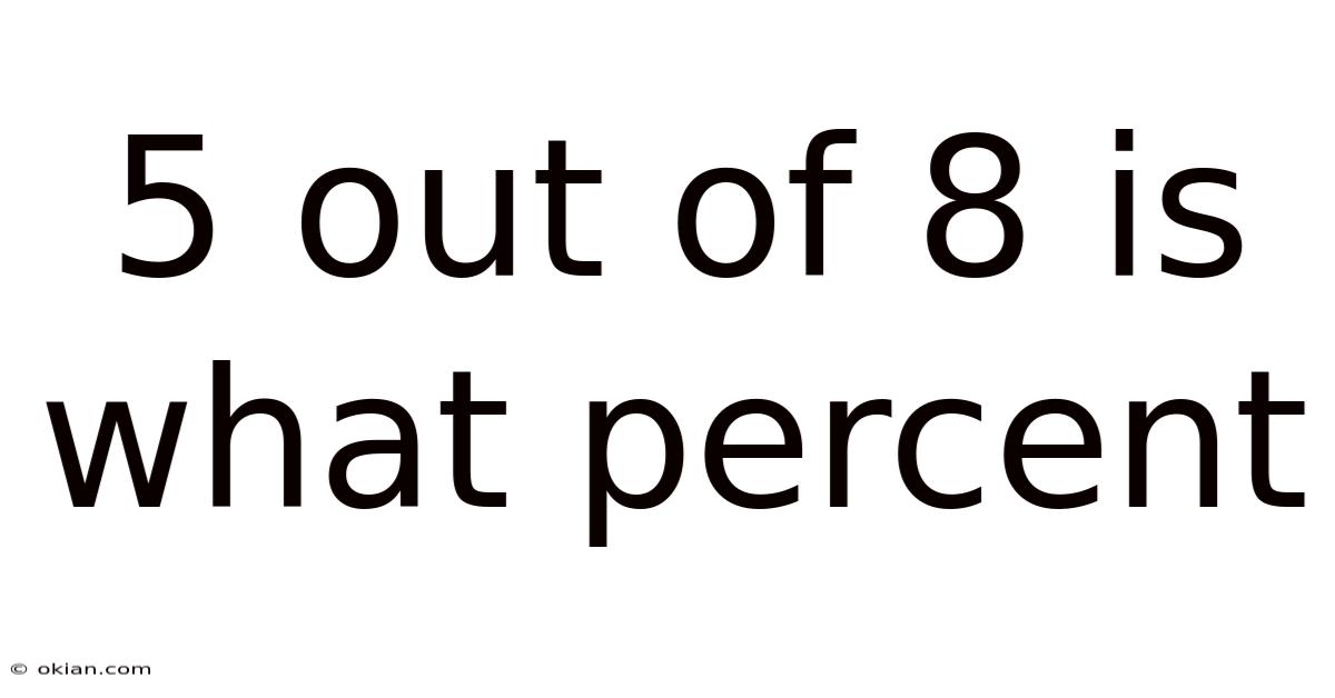 5 Out Of 8 Is What Percent