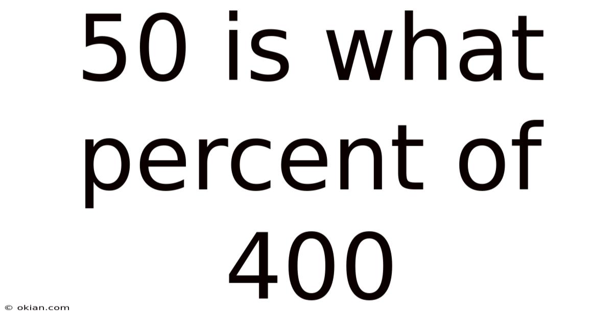 50 Is What Percent Of 400
